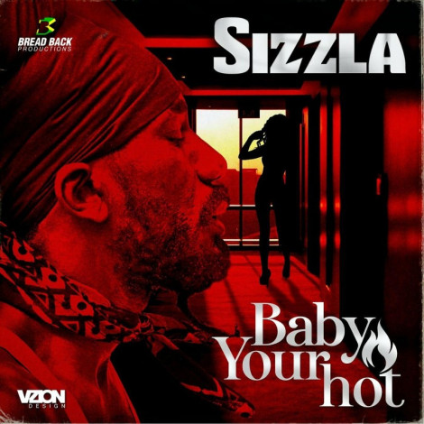 Sizzla   Baby Your Hot 2024