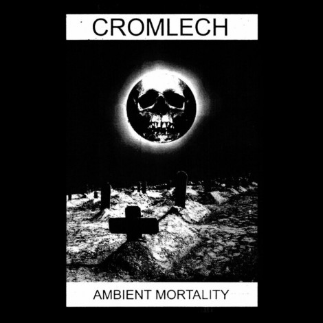 Cromlech   Ambient Mortality 2024.03.22