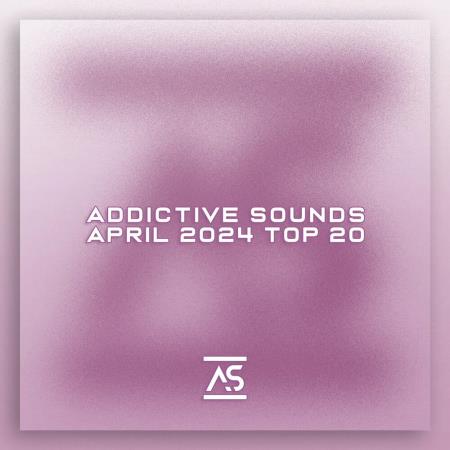 VA | Addictive Sounds April 2024 Top 20 (2024) MP3