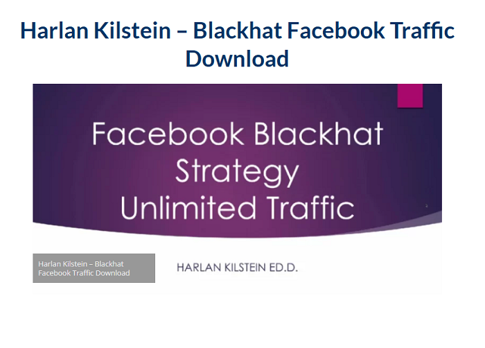 Harlan Kilstein – Blackhat Facebook Traffic Download 2024