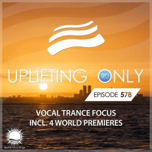 Uplifting Only 578: No-Talking DJ Mix (Vocal Trance Focus) / March 2024 {FULL} (2024)