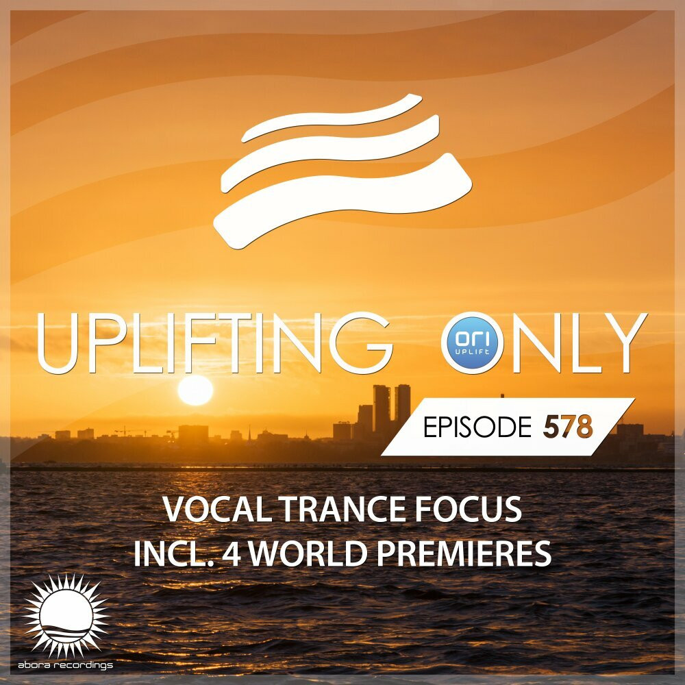 Uplifting Only 578: No-Talking DJ Mix (Vocal Tranc