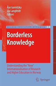 Borderless Knowledge Understanding the New Internationalisation of Research and Higher Education in Norway