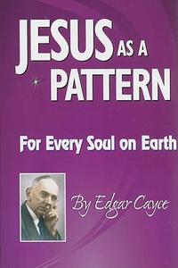 Jesus as a Pattern For Every Soul on Earth