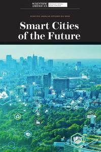 Smart Cities of the Future (Scientific American Explores Big Ideas)
