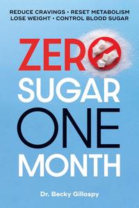 Zero Sugar  One Month Reduce Cravings – Reset Metabolism – Lose Weight – Lower Blood Sugar