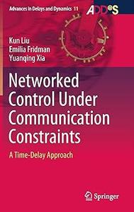 Networked Control Under Communication Constraints A Time-Delay Approach
