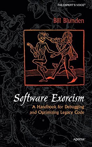 Software Exorcism A Handbook for Debugging and Optimizing Legacy Code