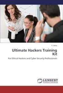 Ultimate Hackers Training Kit For Ethical Hackers and Cyber Security Professionals (2024)
