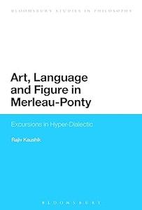Art, Language and Figure in Merleau-Ponty Excursions in Hyper-Dialectic