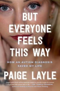 But Everyone Feels This Way How an Autism Diagnosis Saved My Life