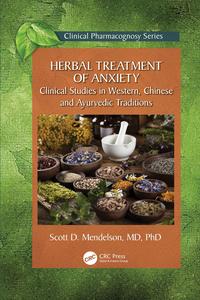 Herbal Treatment of Anxiety Clinical Studies in Western, Chinese and Ayurvedic Traditions