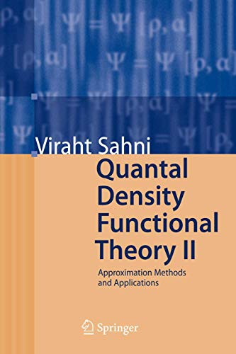 Quantal Density Functional Theory II Approximation Methods and Applications