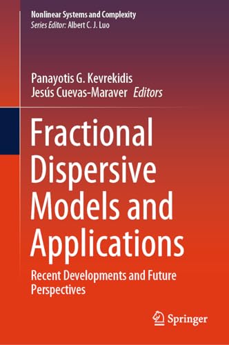 Fractional Dispersive Models and Applications Recent Developments and Future Perspectives