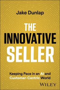 The Innovative Seller Keeping Pace in an AI and Customer-Centric World