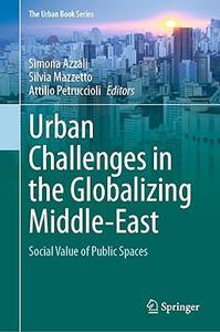 Urban Challenges in the Globalizing Middle-East Social Value of Public Spaces