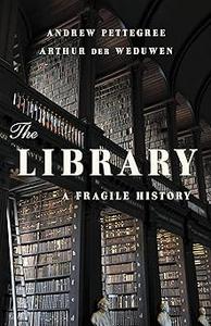 The Library A Fragile History