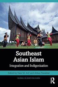 Southeast Asian Islam Integration and Indigenisation