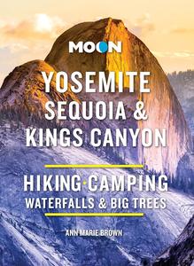 Moon Yosemite, Sequoia & Kings Canyon Hiking, Camping, Waterfalls & Big Trees, 10th Edition