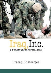 Iraq, Inc. A Profitable Occupation