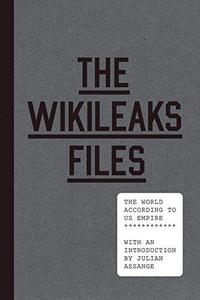 The WikiLeaks Files The World According to US Empire