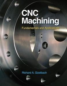 CNC Machining Fundamentals and Applications