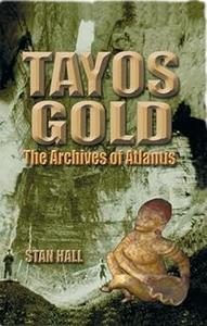 Tayos Gold  The Archives of Atlantis