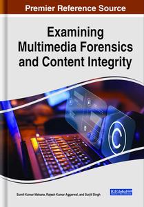 Examining Multimedia Forensics and Content Integrity