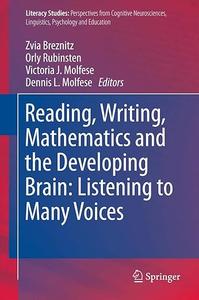 Reading, Writing, Mathematics and the Developing Brain Listening to Many Voices
