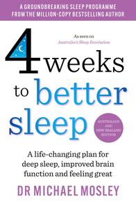 4 Weeks to Better Sleep A Life-Changing Plan for Deep Sleep, Improved Brain Function and Feeling Great