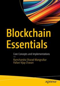 Blockchain Essentials Core Concepts and Implementations