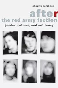 After the Red Army Faction Gender, Culture, and Militancy (2024)