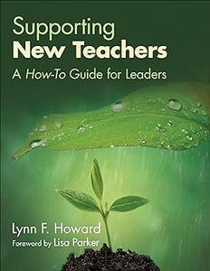 Supporting New Teachers A How-To Guide for Leaders