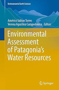 Environmental Assessment of Patagonia’s Water Resources