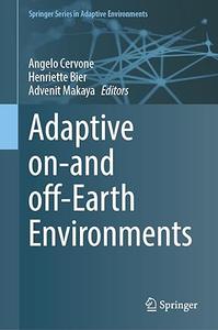 Adaptive On– and Off–Earth Environments