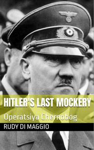 Hitler’s Last Mockery
