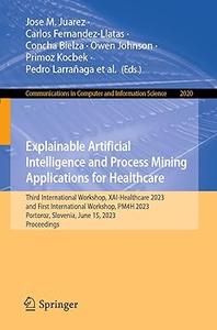 Explainable Artificial Intelligence and Process Mining Applications for Healthcare Third International Workshop