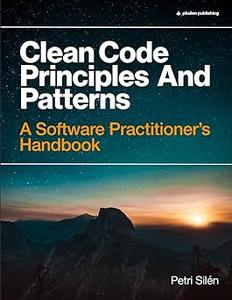 Clean Code Principles and Patterns A Software Practitioner’s Handbook