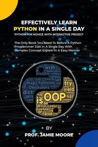 Effectively Learn Python in a single Day Python for novice with interactive project