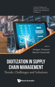 Digitization in Supply Chain Management Trends, Challenges and Solutions