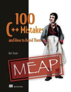 100 C++ Mistakes and How to Avoid Them (MEAP V02)