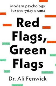 Red Flags, Green Flags Modern Psychology for Everyday Drama