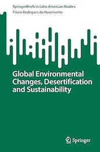Global Environmental Changes, Desertification and Sustainability