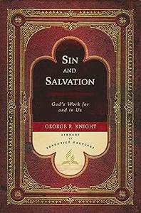 Sin and Salvation God’s Work for and in Us