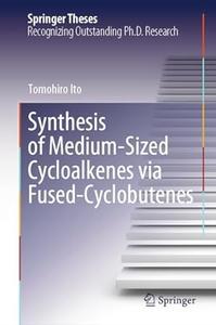 Synthesis of Medium–Sized Cycloalkenes via Fused–Cyclobutenes