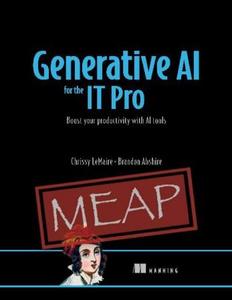 Generative AI for the IT Pro (MEAP V04)