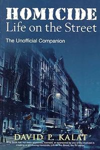 Homicide Life on the Streets–the Unofficial Companion