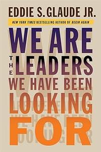 We Are the Leaders We Have Been Looking For (MOBI)