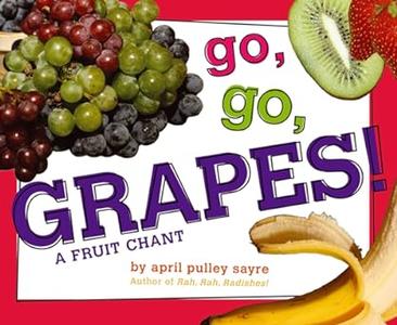 Go, Go, Grapes! A Fruit Chant (2024)