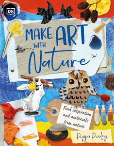 Make Art with Nature Find Inspiration and Materials From Nature